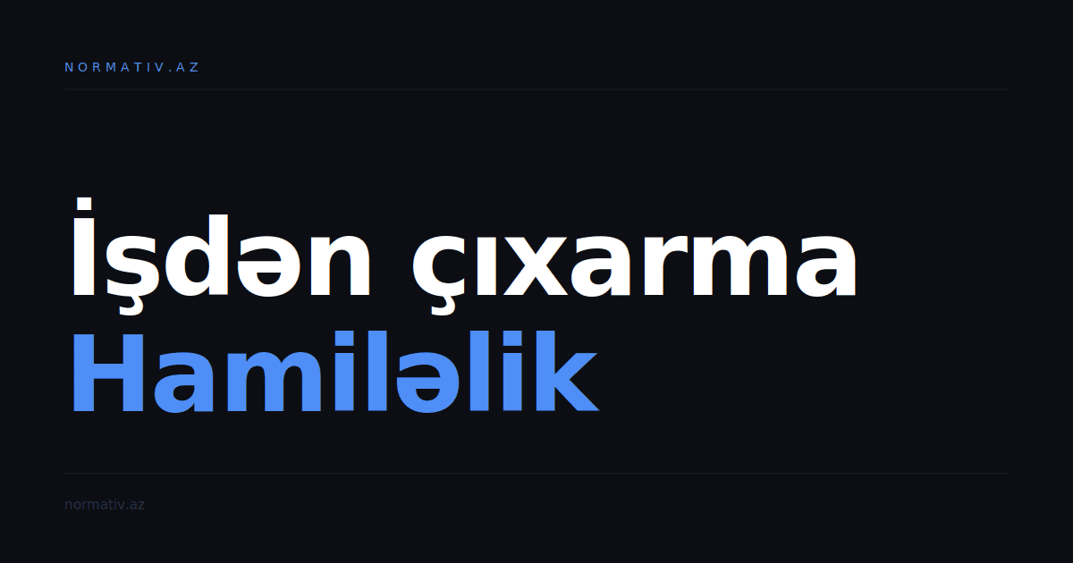 İşdən çıxarma kompensasiyası və hamiləlik müavinəti: hüquqlarınızı bilmədən itirirsiniz